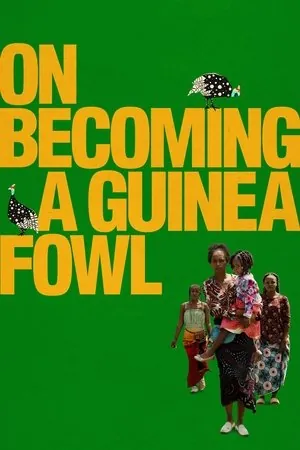 On Becoming a Guinea Fowl (2024) - Poster