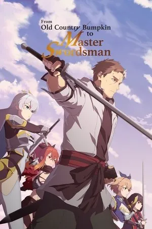 From Old Country Bumpkin to Master Swordsman (2025) - Poster