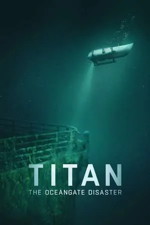 Titan: The OceanGate Submersible Disaster (2025) - Poster