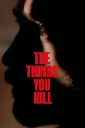The Things You Kill (2025) - Poster