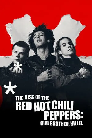 The Rise of the Red Hot Chili Peppers: Our Brother, Hillel (2025) - Poster
