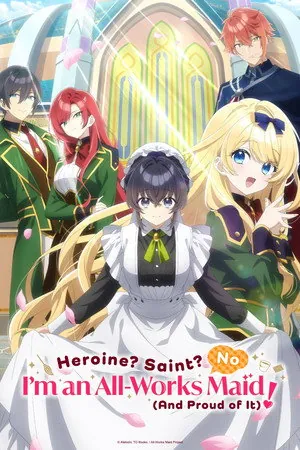Heroine? Saint? No, I'm an All-Works Maid (and Proud of It)! (2026) - Poster
